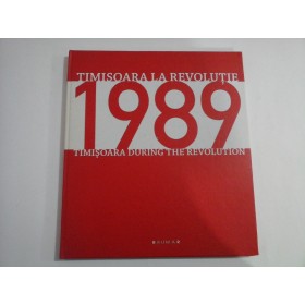 TIMISOARA LA REVOLUTIE 1989 - ADRIANA LUCACIU